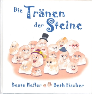 die traenen der steine von beate hefler und beth fischer (co) copyright alle rechte vorbehalten die traenen der steine von beate hefler (co) copyright alle rechte vorbehalten