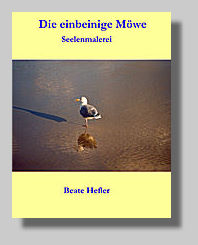 Cover Die einbeinige M&ouml;we Copyright (c) 2007 Beate Hefler Alle Rechte vorbehalten